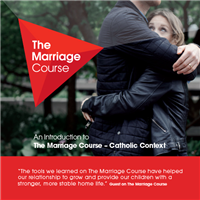 The Marriage Course in a Catholic Context The Marriage Course in a Catholic Context