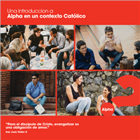 Una introducción a Alpha en un contexto Católico Una introducción a Alpha en un contexto Católico